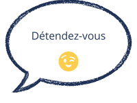 Bulle "détendez-vous"